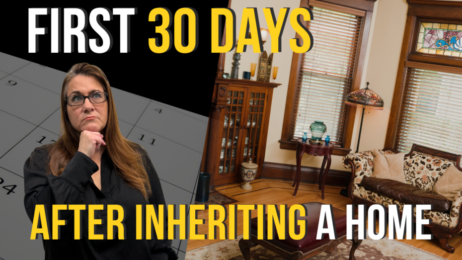Inherited a Home? First 30 Days Guide (Avoid Mistakes) 2 first 30 days after inheriting a home in California